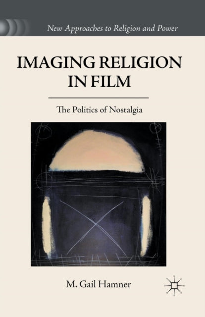 Book cover of: Imaging Religion in Film. By: M. Hamner