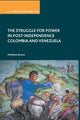 Book cover of: Struggle for Power in Post-Independence Colombia and Venezuela. By: M. Brown