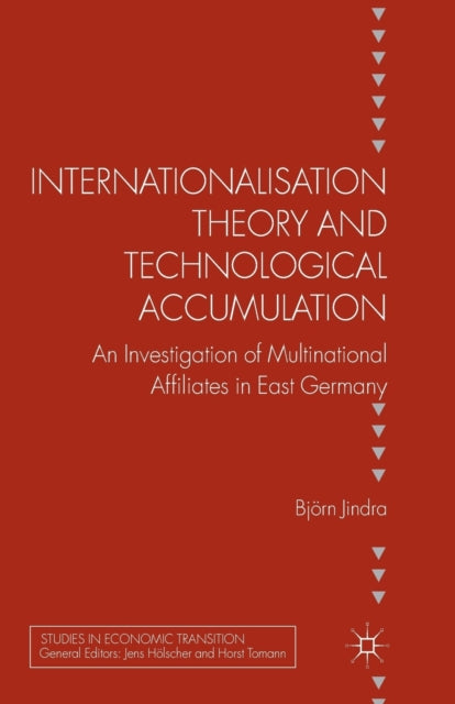 Book cover of: Internationalisation Theory and Technological Accumulation. By: B. Jindra