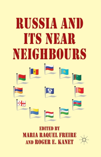 Book cover of: Russia and its Near Neighbours. By: M. Freire