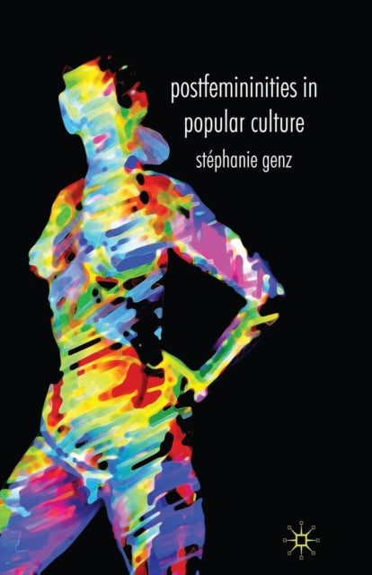 Book cover of: Postfemininities in Popular Culture. By: Stéphanie Genz