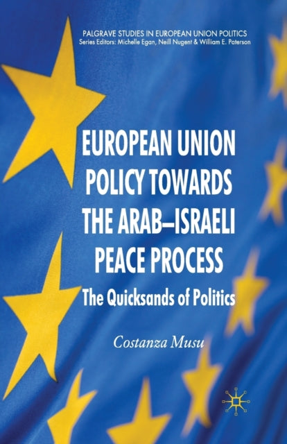 Book cover of: European Union Policy towards the Arab-Israeli Peace Process. By: C. Musu