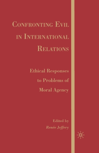 Book cover of: Confronting Evil in International Relations. By: R. Jeffery