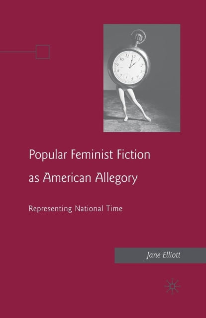 Book cover of: Popular Feminist Fiction as American Allegory. By: J. Elliott