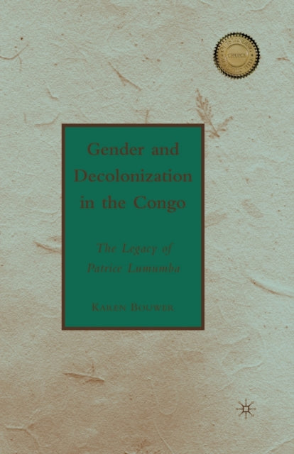 Book cover of: Gender and Decolonization in the Congo. By: K. Bouwer
