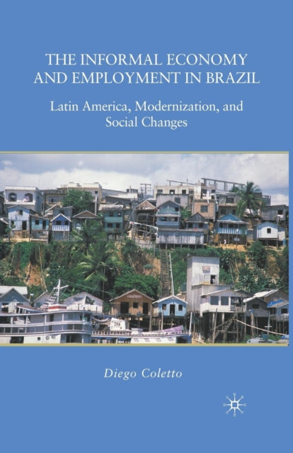 Book cover of: Informal Economy and Employment in Brazil. By: D. Coletto