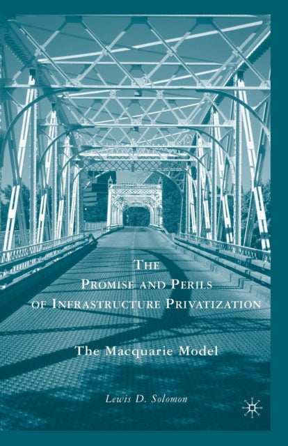 Book cover of: Promise and Perils of Infrastructure Privatization. By: L. Solomon