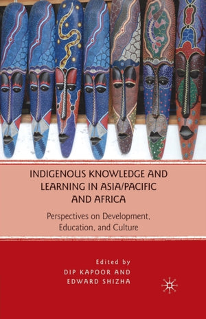 Indigenous Knowledge and Learning in Asia/Pacific and Africa