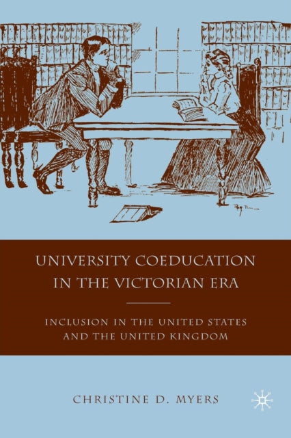 Book cover of: University Coeducation in the Victorian Era. By: C. D. Myers