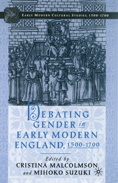 Book cover of: Debating Gender in Early Modern England, 1500–1700. By: C. Malcolmson