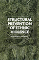 Book cover of: Structural Prevention of Ethnic Violence. By: C. Scherrer