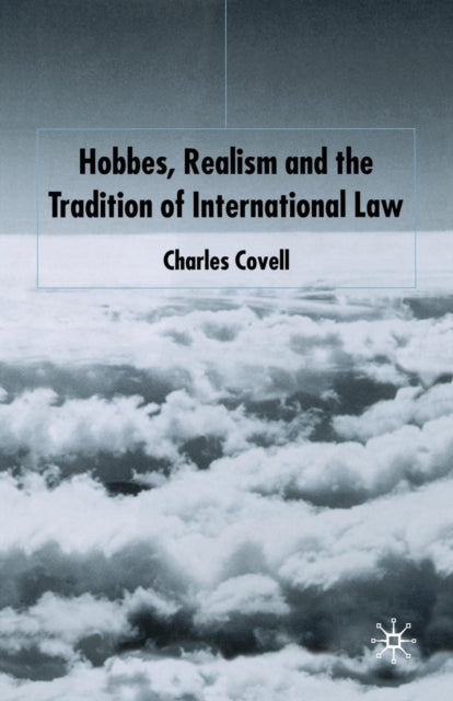 Book cover of: Hobbes, Realism and the Tradition of International Law. By: C. Covell