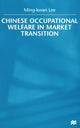 Book cover of: Chinese Occupational Welfare in Market transition. By: M. Lee