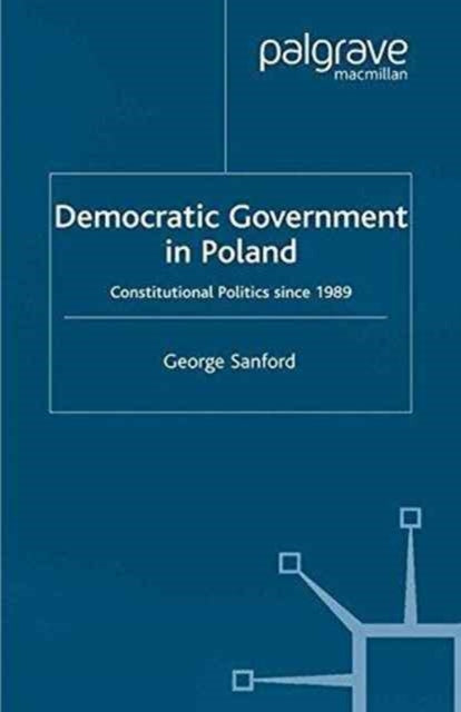 Book cover of: Democratic Government in Poland. By: G. Sanford