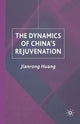 Book cover of: Dynamics of China's Rejuvenation. By: J. Huang
