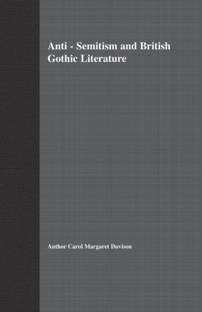 Book cover of: Anti-Semitism and British Gothic Literature. By: C. Davison