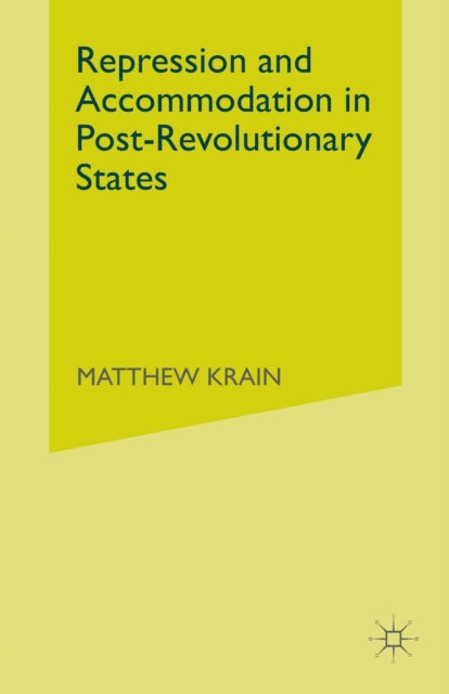 Book cover of: Repression and Accommodation in Post-Revolutionary States. By: M. Krain
