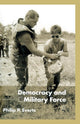 Book cover of: Democracy and Military Force. By: P. Everts