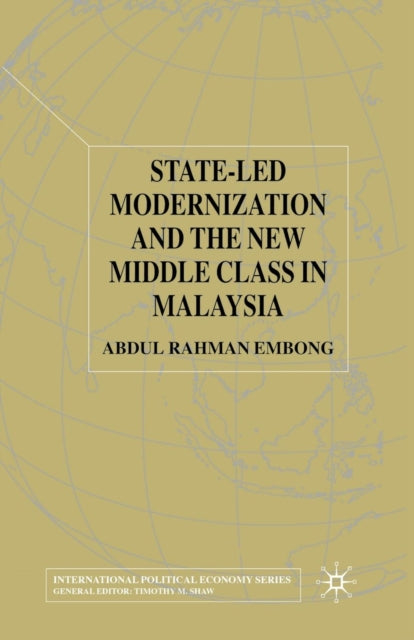 Book cover of: State-led Modernization and the New Middle Class in Malaysia. By: A. Embong