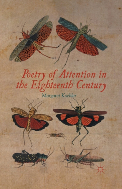Book cover of: Poetry of Attention in the Eighteenth Century. By: Margaret Koehler