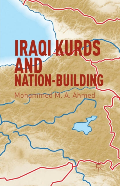Book cover of: Iraqi Kurds and Nation-Building. By: M. A. Ahmed