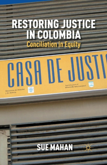 Book cover of: Restoring Justice in Colombia. By: S. Mahan
