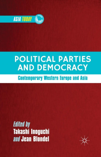 Book cover of: Political Parties and Democracy. By: T. Inoguchi