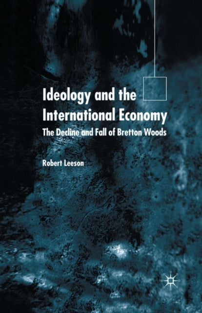 Book cover of: Ideology and the International Economy. By: R. Leeson