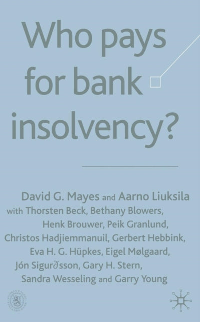 Book cover of: Who Pays for Bank Insolvency?. By: D. Mayes