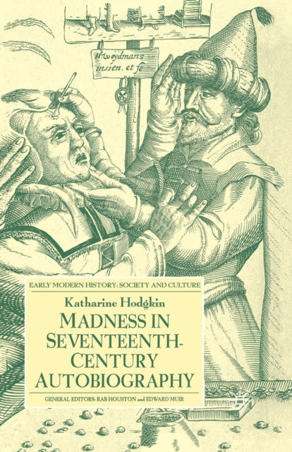 Book cover of: Madness in Seventeenth-Century Autobiography. By: K. Hodgkin
