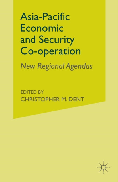 Book cover of: Asia-Pacific Economic and Security Co-operation. By: C. M. Dent