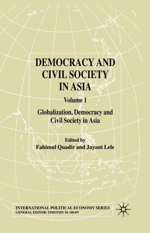 Democracy and Civil Society in Asia: Volume 1