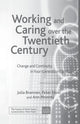 Book cover of: Working and Caring over the Twentieth Century. By: J. Brannen