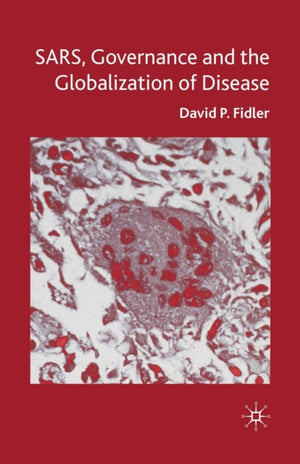 SARS, Governance and the Globalization of Disease