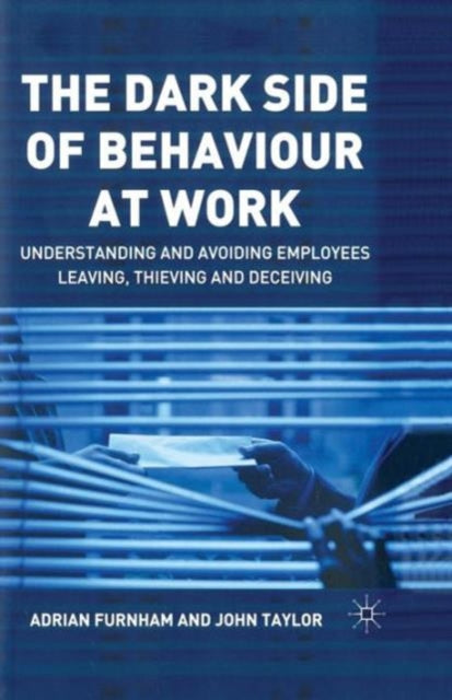 Book cover of: Dark Side of Behaviour at Work. By: A. Furnham