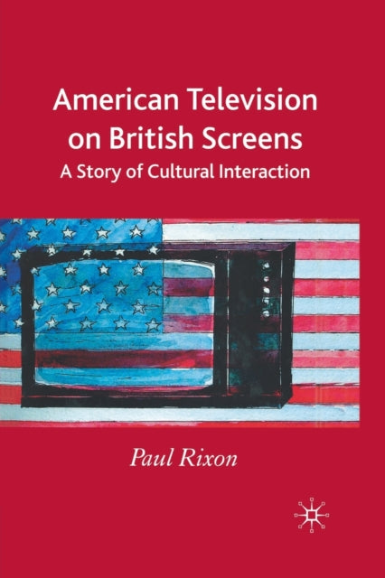 Book cover of: American Television on British Screens. By: P. Rixon