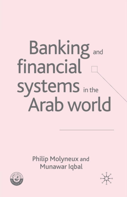 Book cover of: Banking and Financial Systems in the Arab World. By: P. Molyneux