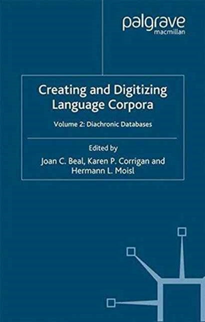 Book cover of: Creating and Digitizing Language Corpora. By: J. Beal