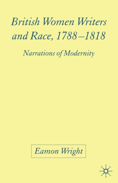Book cover of: British Women Writers and Race, 1788-1818. By: E. Wright