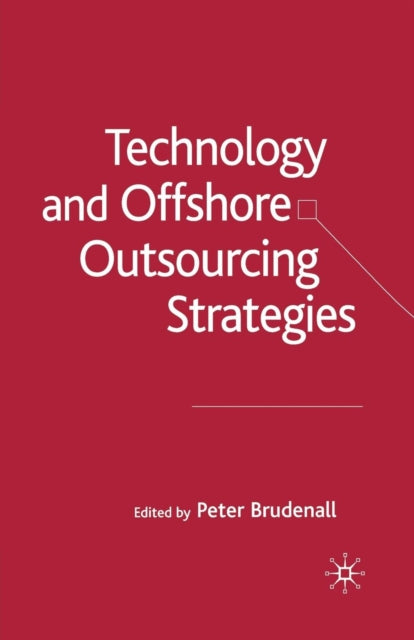 Book cover of: Technology and Offshore Outsourcing Strategies. By: P. Brudenall