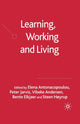 Book cover of: Learning, Working and Living. By: Elena Antonacopoulou