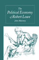 Book cover of: Political Economy of Robert Lowe. By: J. Maloney