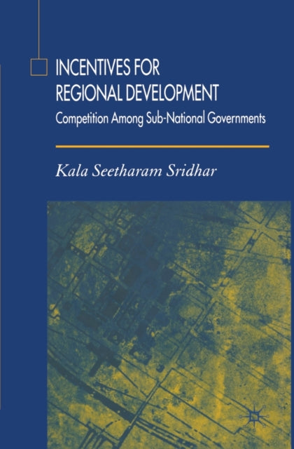 Book cover of: Incentives for Regional Development. By: K. Sridhar