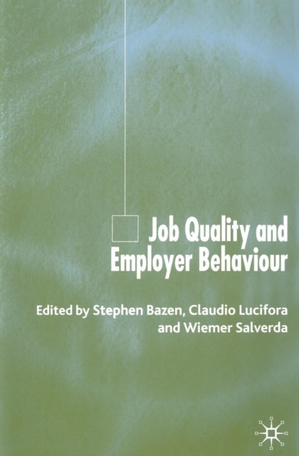 Book cover of: Job Quality and Employer Behaviour. By: S. Bazen