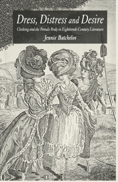 Book cover of: Dress, Distress and Desire. By: J. Batchelor