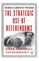 Book cover of: Strategic Use of Referendums. By: M. Walker