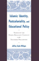 Book cover of: Islamic Identity, Postcoloniality, and Educational Policy. By: Jeffrey Ayala Milligan