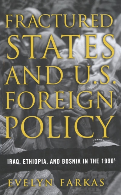 Book cover of: Fractured States and U.S. Foreign Policy. By: E. Farkas