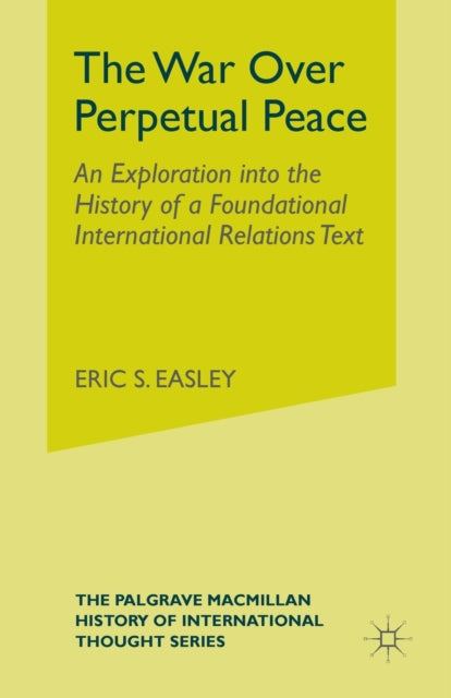 Book cover of: War Over Perpetual Peace. By: E. Easley