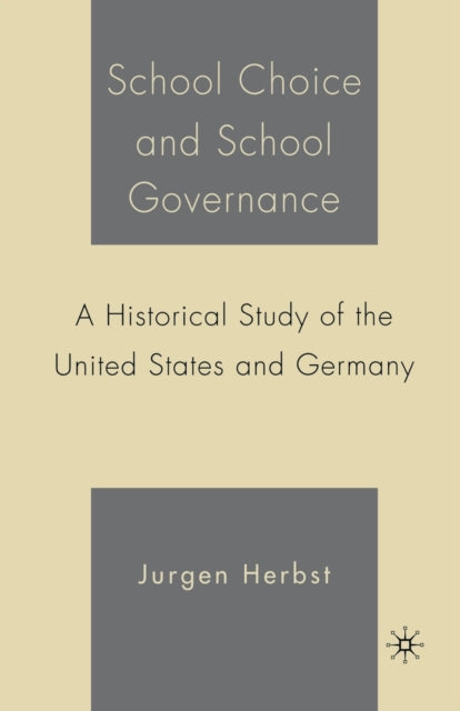 Book cover of: School Choice and School Governance. By: Jurgen Herbst